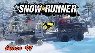 Being Over With North Hatred | SnowRunner (Session 97)