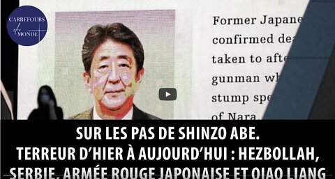Sur les pas de Shinzo Abe. Terreur dhier à aujourdhui Hezbollah, Serbie, Armée rouge japonaise...