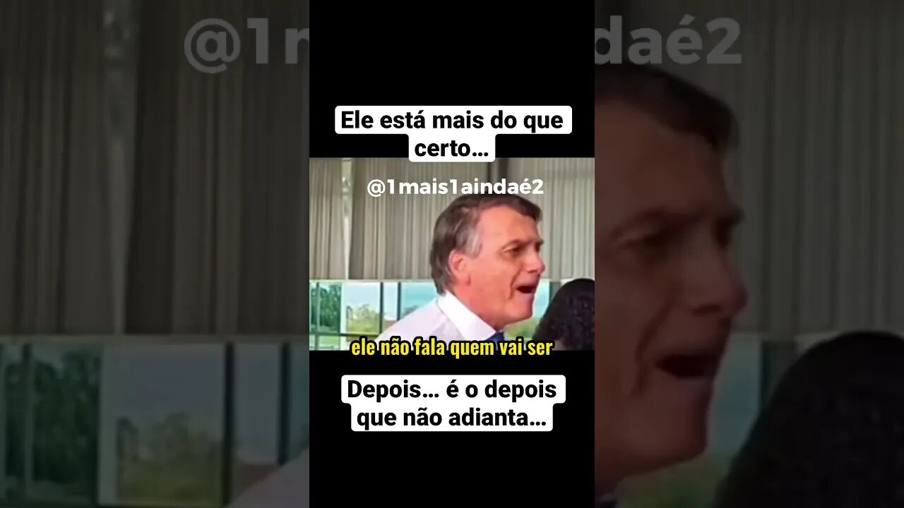 Depois, é o depois que não adianta… Precisamos de Bolsonaro!