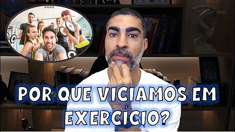 Por que viciamos em exercício?