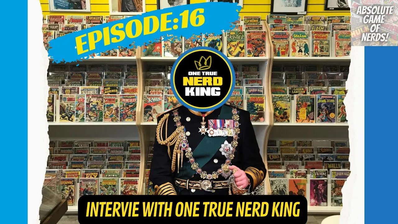 All Hail The One True Nerdking: Absolute Game Of Nerds: Episode 16