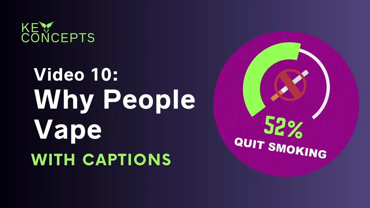 VAEP Key Concepts video 10: Why people vape - HCSubs