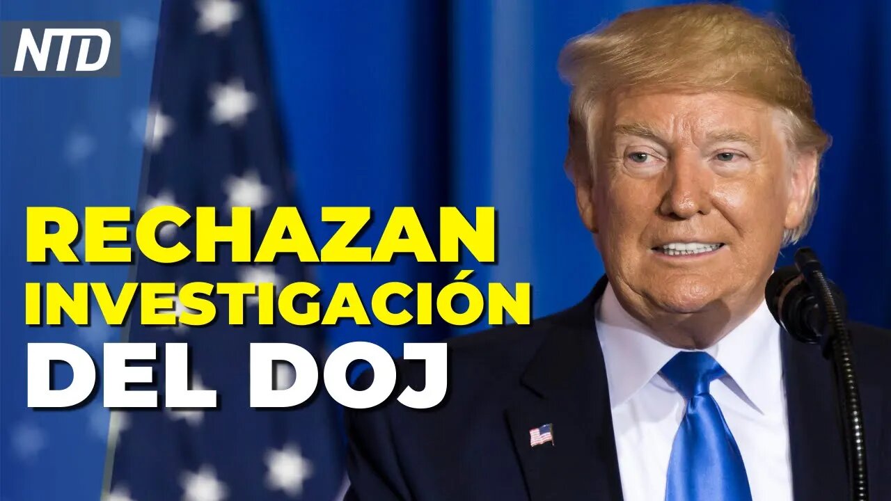 Jueza rechaza investigación a Trump del DOJ; Partidos chocan por reubicación de inmigrantes | NTD