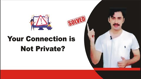 Your connection is not private chrome