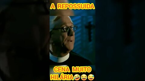 CENA MUITO HILÁRIA😅😂, A REPOSSUIDA.#shorts #viralvideo #cortesdefilmes