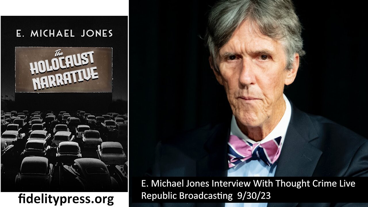 The Holocaust Narrative - Dr. E. Michael Jones Interview With Thought Crime Live