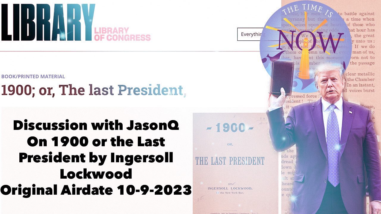 a Snippet from the podcast from 10-9-2023 with JasonQ- A discussion of 1900 or the Last President