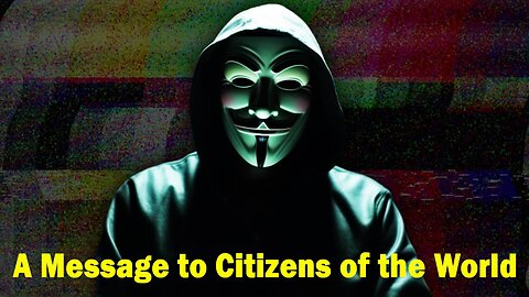 "A Message to Citizens of the World"