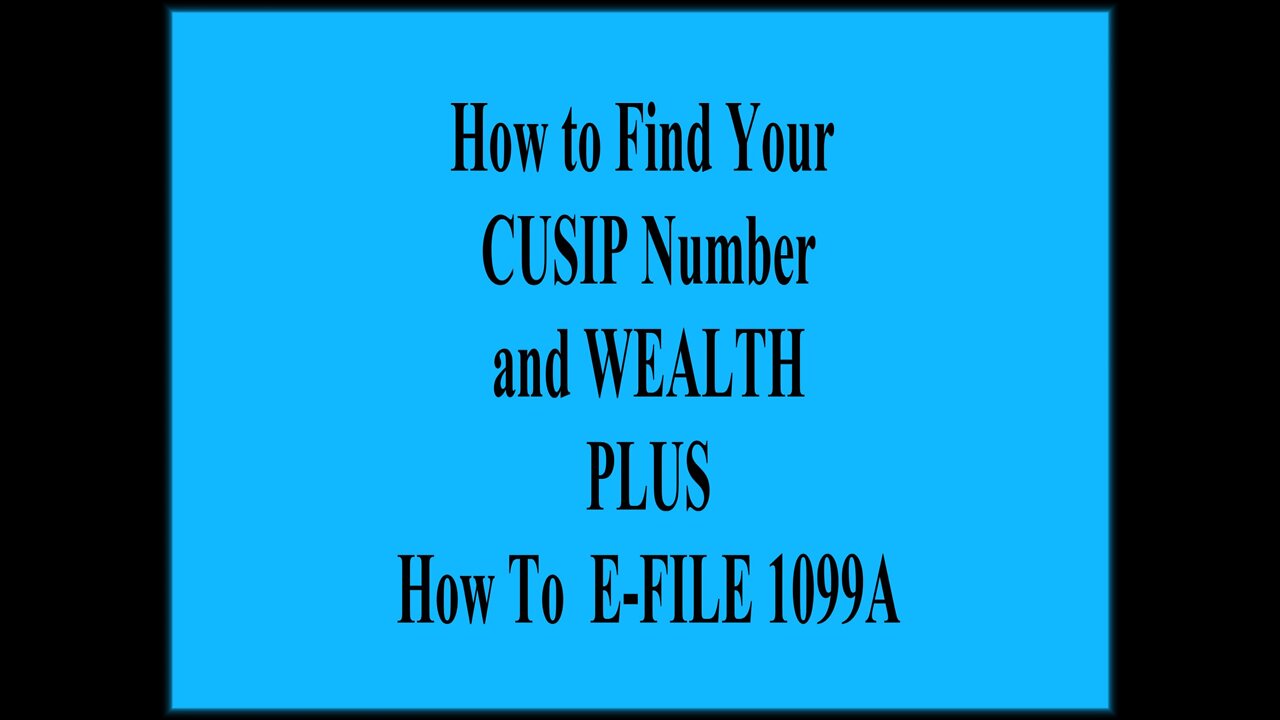 How to File your 1099A and How to find your CUSIP Number