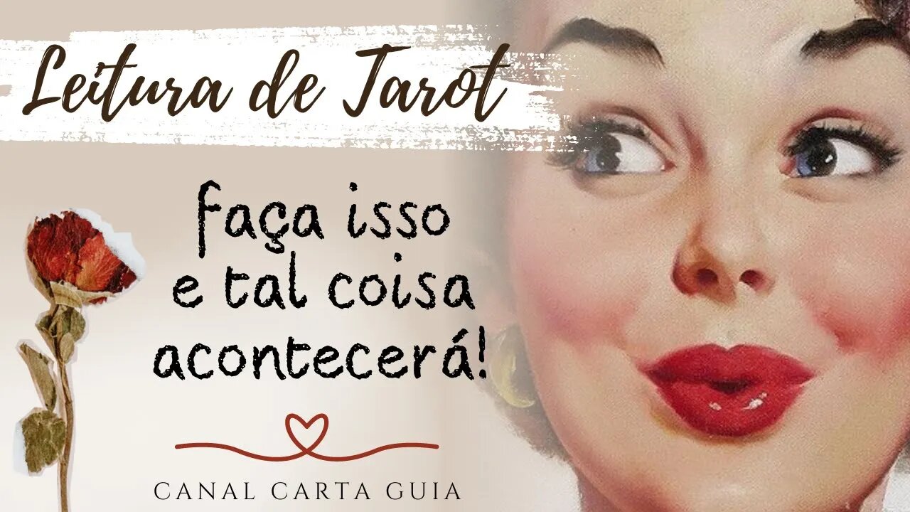 🌟 FAÇA ISSO E TAL COISA ACONTECERÁ | SE VOCÊ FIZER ISSO, O QUE ACONTECERÁ? | LEITURA DE TAROT