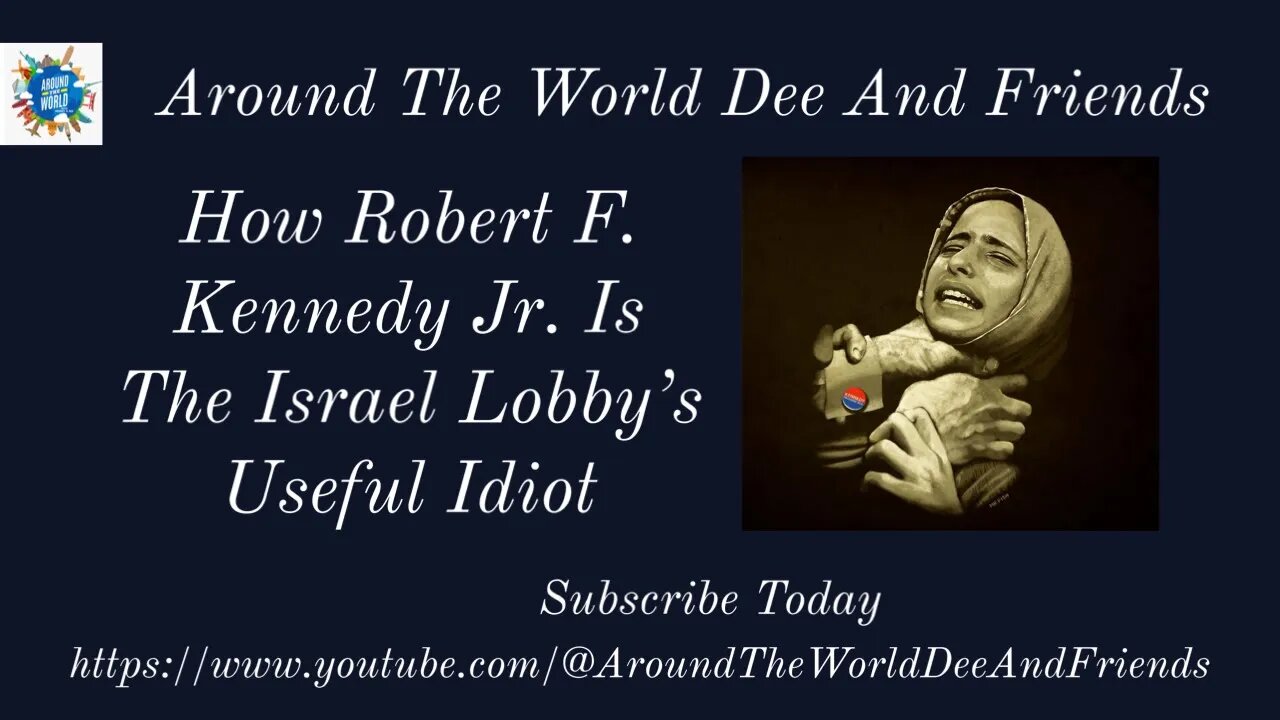 How Robert F. Kennedy Jr. Is The Israel Lobby’s Useful Idiot? (clip)