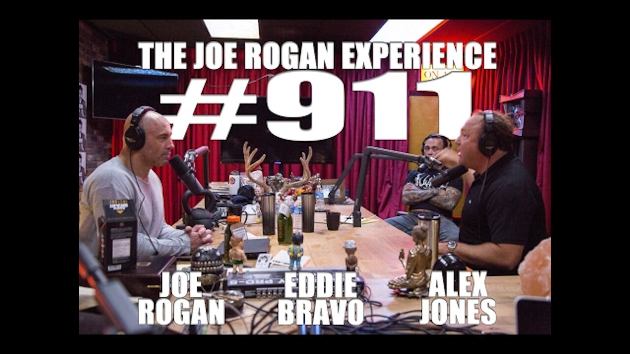 Joe Rogan Experience #911 - Alex Jones & Eddie Bravo`