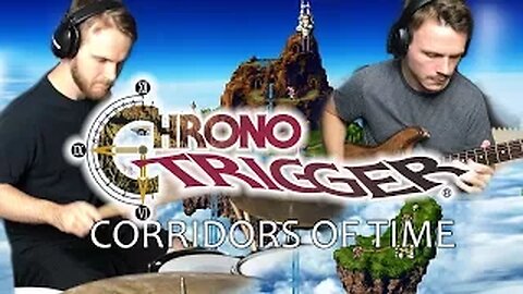 CHRONO TRIGGER - Corridors of Time | Guitar & Drum Cover