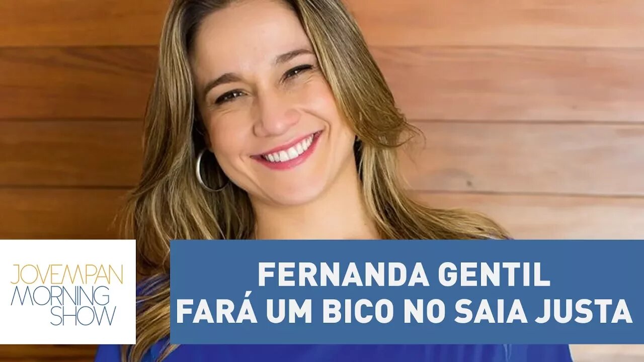 Fernanda Gentil fará um "bico" no Saia Justa