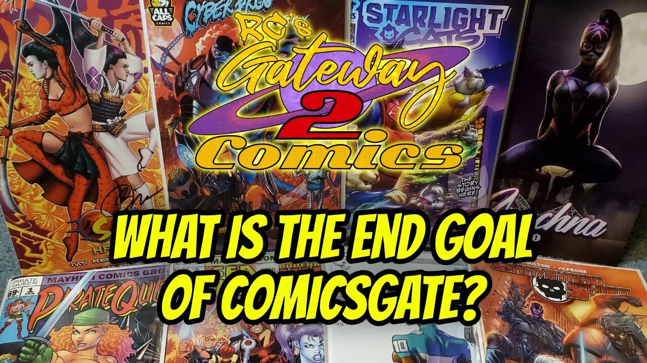 What Is The End Goal of Comicsgate? I'll Give You A Hint... There's Two