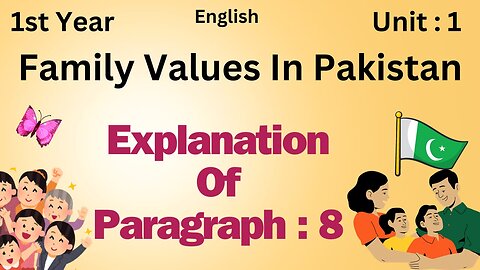 National Book Foundation || Family values in Pakistan || NBP || unit1 || Paragraph 8 || English