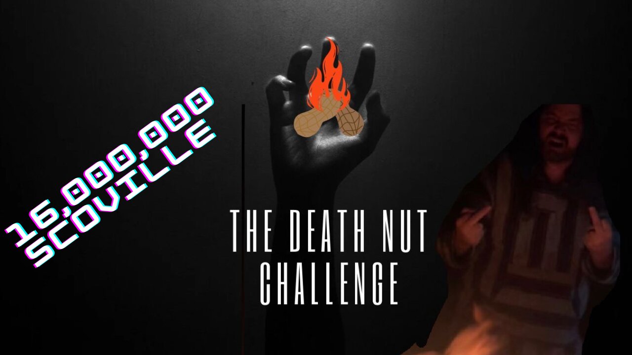 Explicit: My friend does, “The Death Nut Challenge.” 16,000,000 Scoville heat units