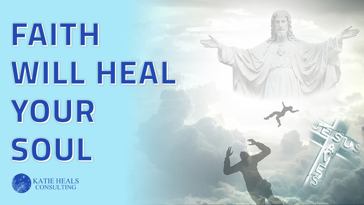 How To Use Faith To Heal the Soul?