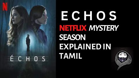 E C H O S - Netflix season explained in TAMIL