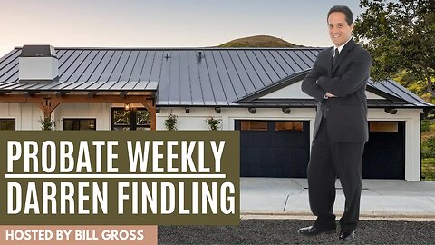 Probate Weekly | Attorney Darren Findling