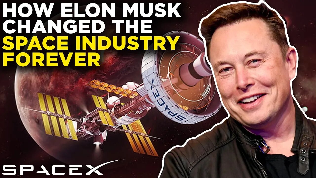 How SpaceX Is Changing The World and Space Industry