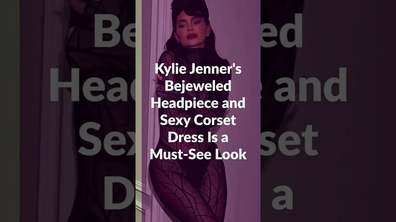 Kylie Jenner's Bejeweled Headpiece and Sexy Corset Dress Is a Must See Look #shorts