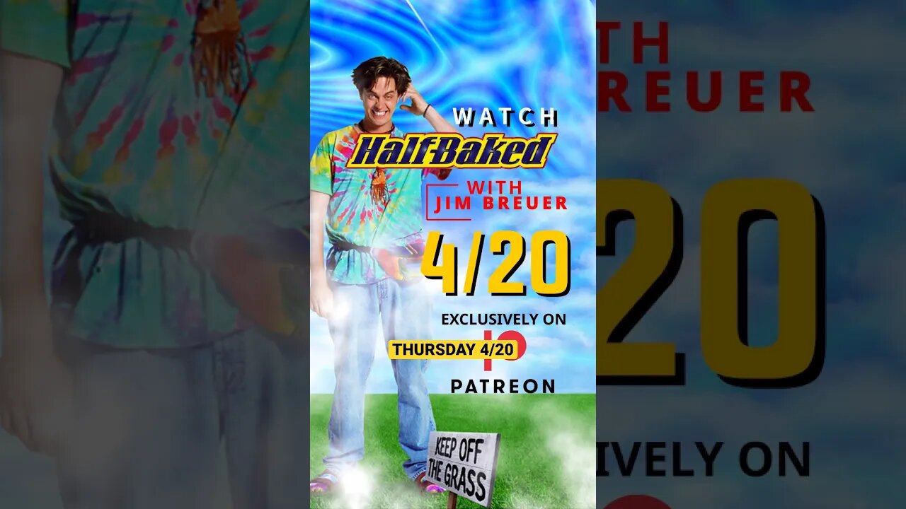 THURSDAY 4/20 watch Half Baked with Jim Breuer on Patreon