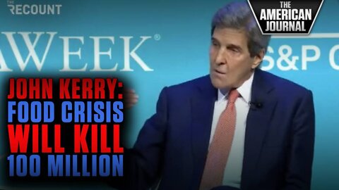 John Kerry Warns Food Supply Collapse Will Kill A Hundred Million People