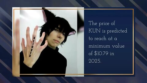 KUN Piece Price Prediction 2022, 2025, 2030 KUN Cryptocurrency Price Prediction