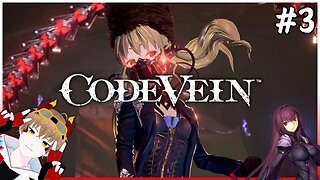 【Code Vein】I Went to the Wrong Boss First l Part 3