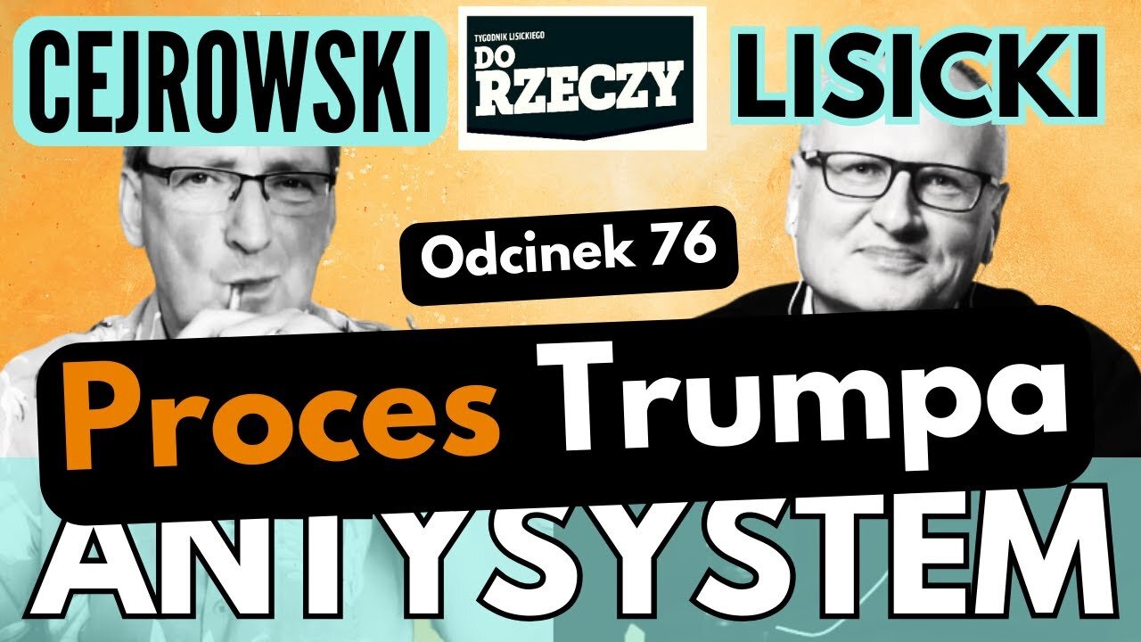 Proces Trumpa - Cejrowski i Lisicki - Antysystem 76 z 2024/6/5