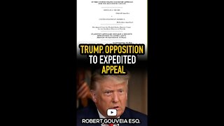 Trump OPPOSITION to Expedited Appeal #shorts