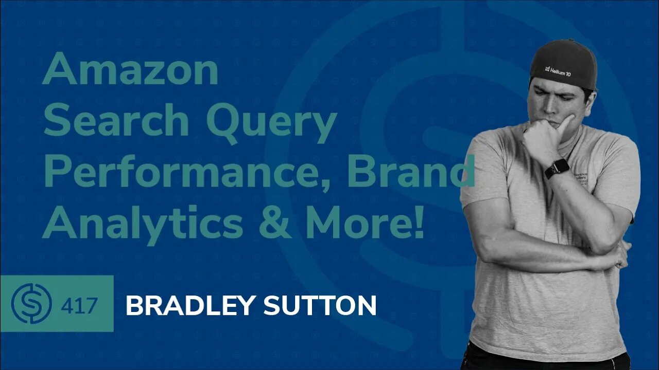 Amazon Search Query Performance, Brand Analytics, & More! | SSP #417