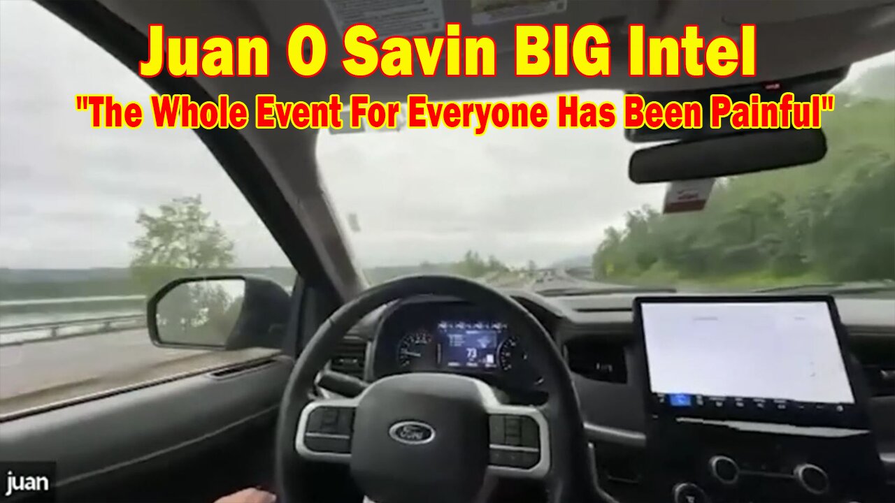 Juan O Savin BIG Intel June 8: "The Whole Event For Everyone Has Been Painful"