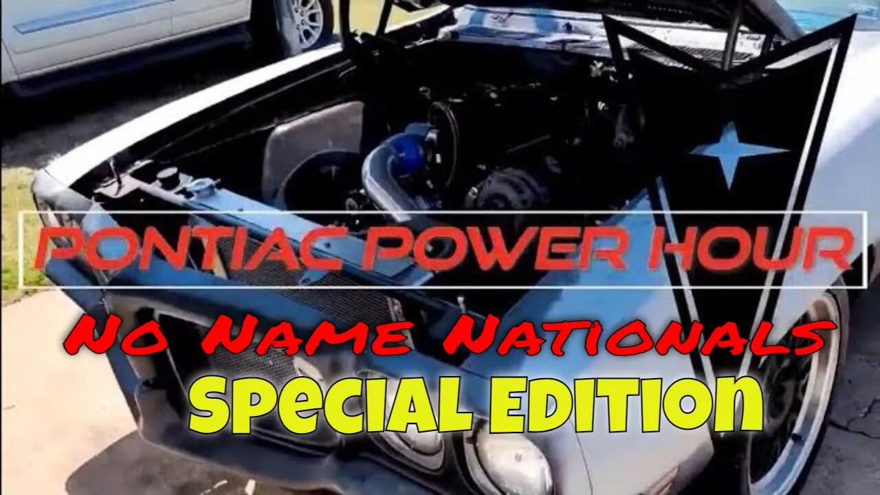 Pontiac Power Hour -Ep. 5 (No Name Nationals Special Episode)