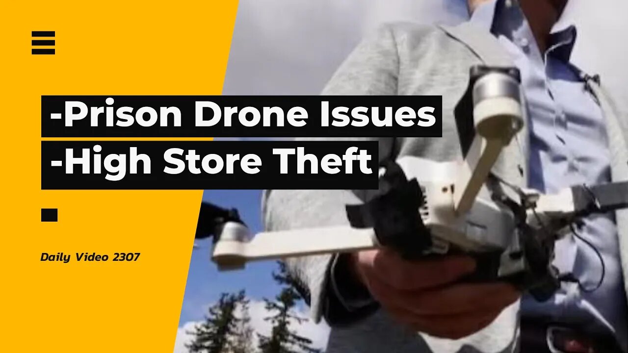 Mass Prison Drone Drug Smuggling, Target High Theft Store Lockdown