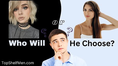 A Man's Dilemma: Who Will He Choose?