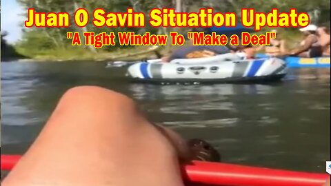 Juan O Savin Situation Update Sep 3: "A Tight Window To "Make a Deal"