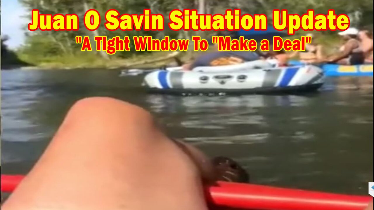 Juan O Savin Situation Update Sep 3: "A Tight Window To "Make a Deal"