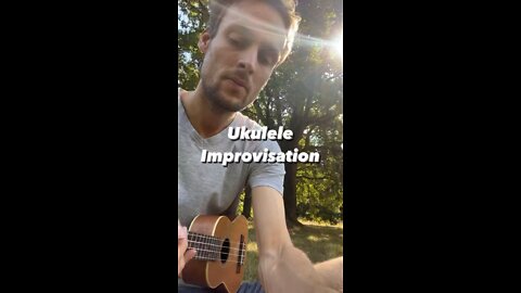 Ukulele Improvisation in Nature