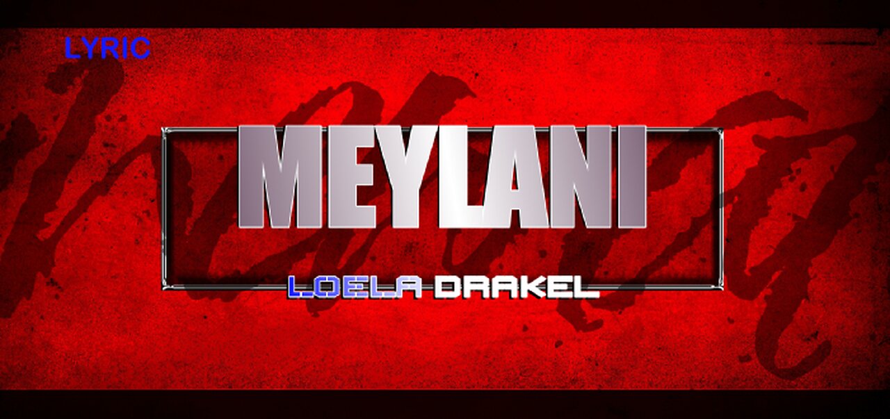 LYRIC || MEYLANI || LOELA DRAKEL