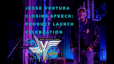 Jesse Ventura Closing Speech: Product Launch Celebration