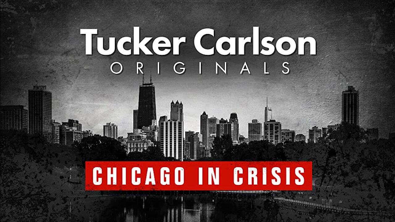 Tucker Carlson Originals S01E02 - Chicago in Crisis