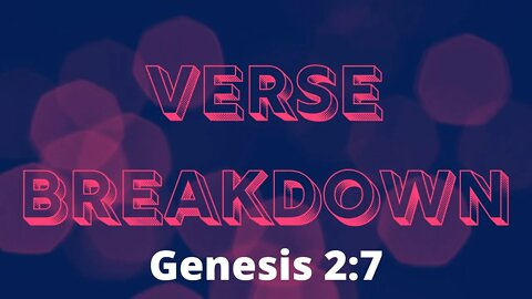 Genesis 2:7 - Verse Breakdown #208 | Ewaenruwa Nomaren