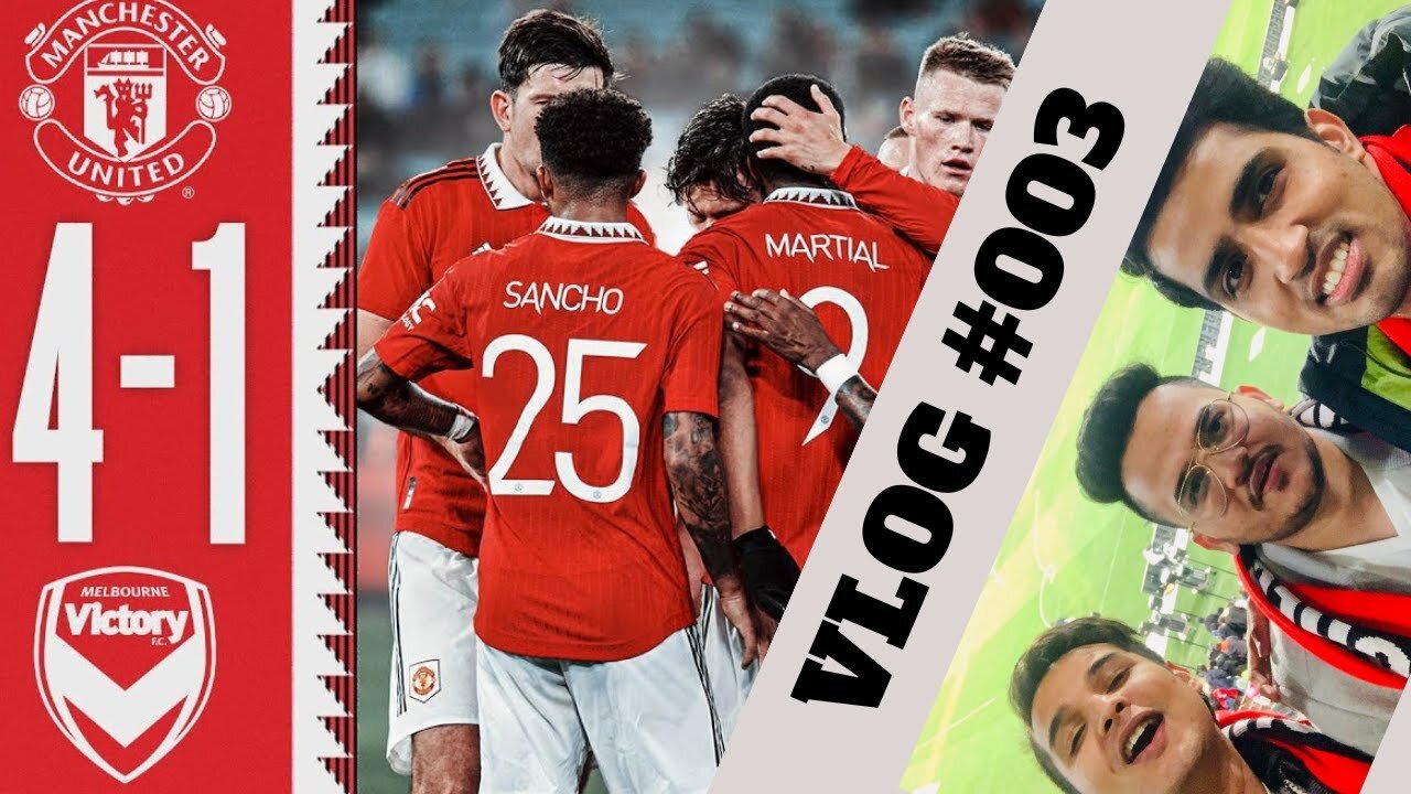 Man Utd 4-1 Melbourne Victory | Live in Melbourne | Vlog #003