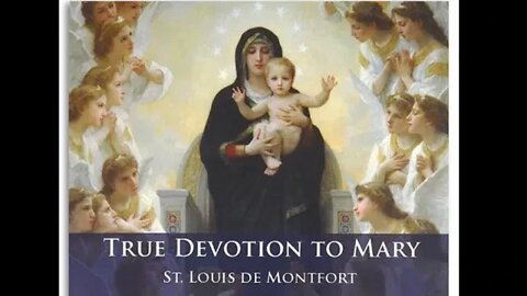 True Devotion to Mary—Ch. 1: Necessity—§§22-36