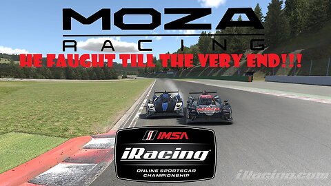 Traffic Giveth And Traffic Taketh !! IMSA iRacing Series @ SPA #iracing #simracing #imsa #mozaracing