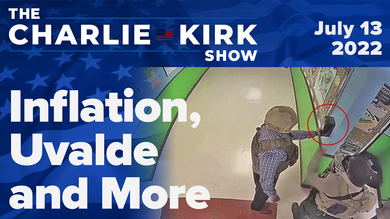 Inflation, Uvalde, and More | The Charlie Kirk Show LIVE on RAV 07.13.22