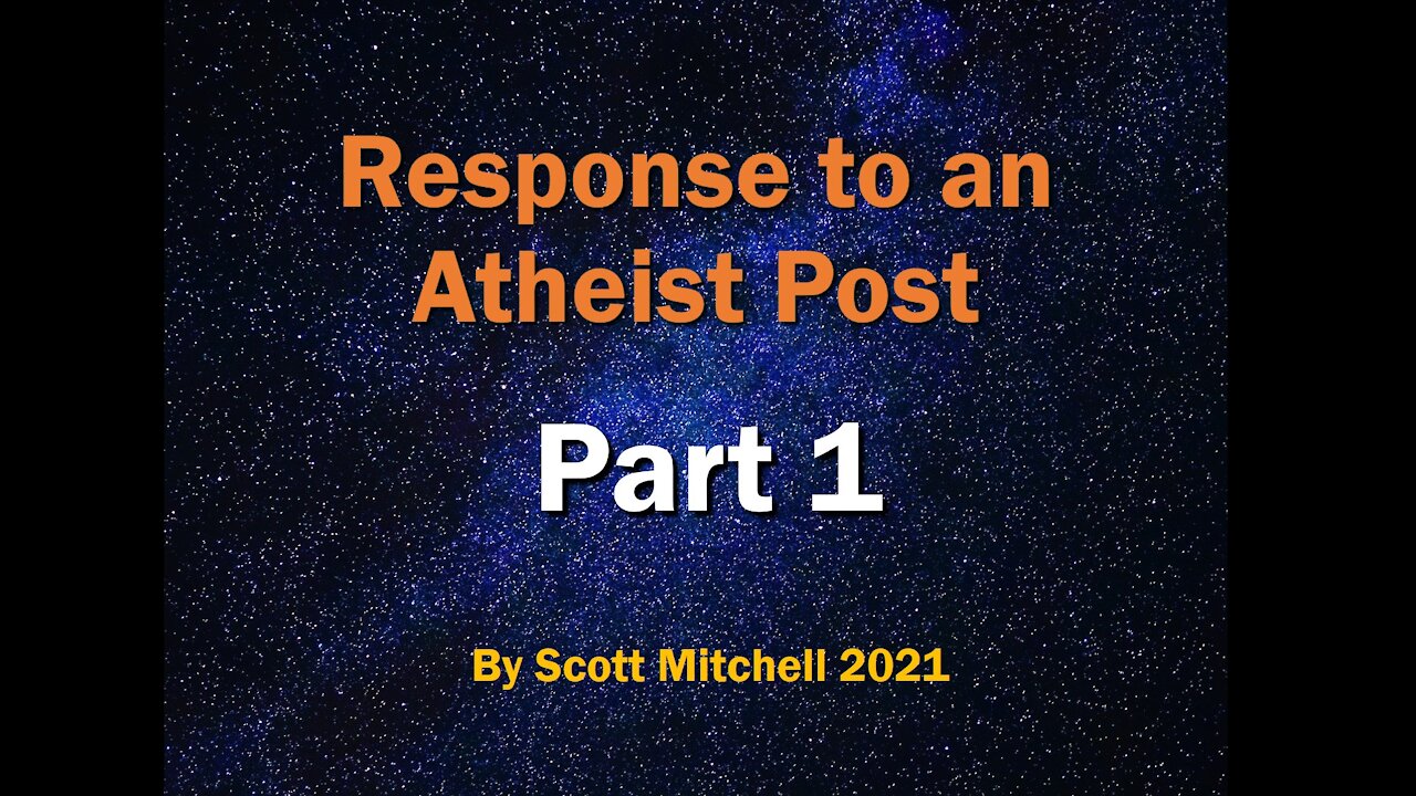 Response to an Atheist Post - Pt1
