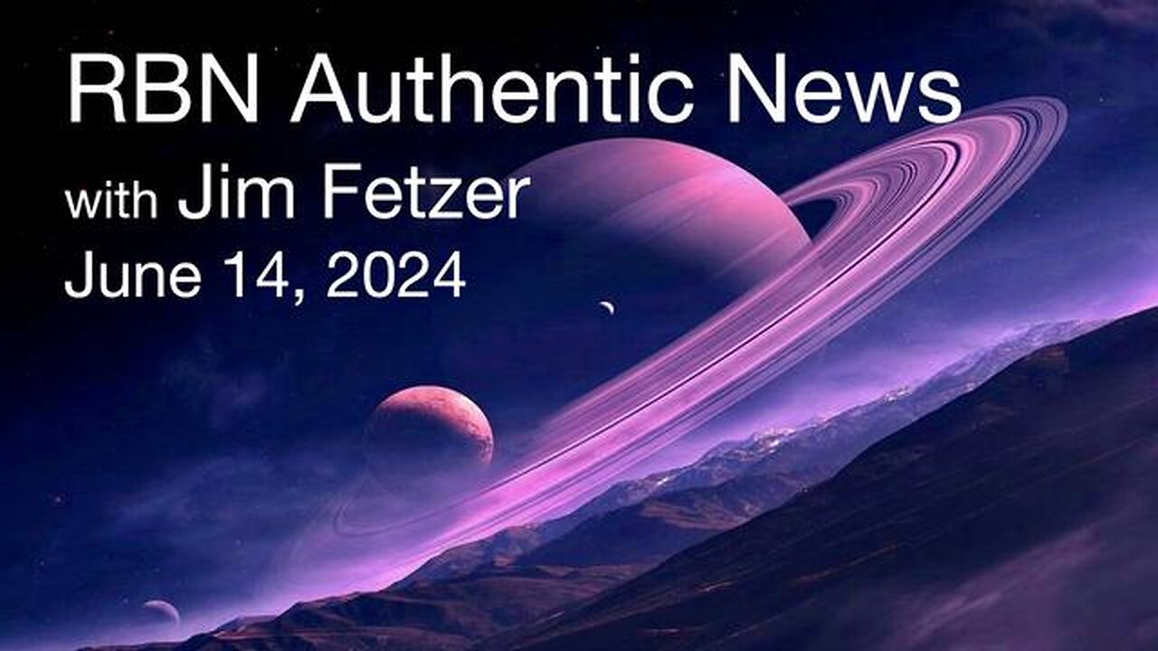 RBN Authentic News (14 June 2024)